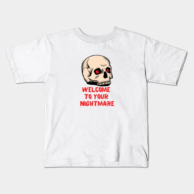 HALLOWEEN DAY skull welcome to your nightmare ART AND ILLUSTRATIONS Kids T-Shirt by MadeBYAhsan